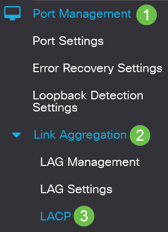 Log in to the web UI and choose Port Management > Link Aggregation > LACP.